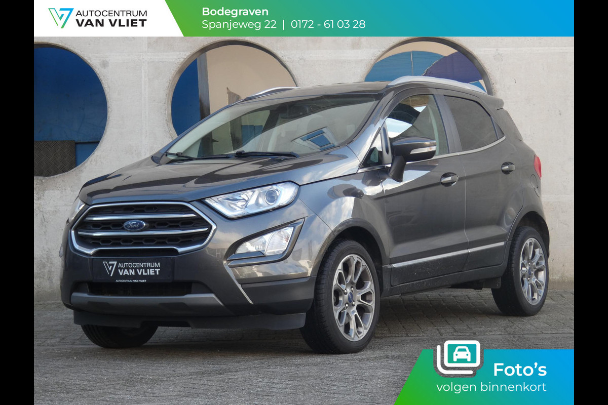 Ford EcoSport 1.0 EcoBoost Titanium | NAVIGATIE | ACHTERUITRIJCAMERA |