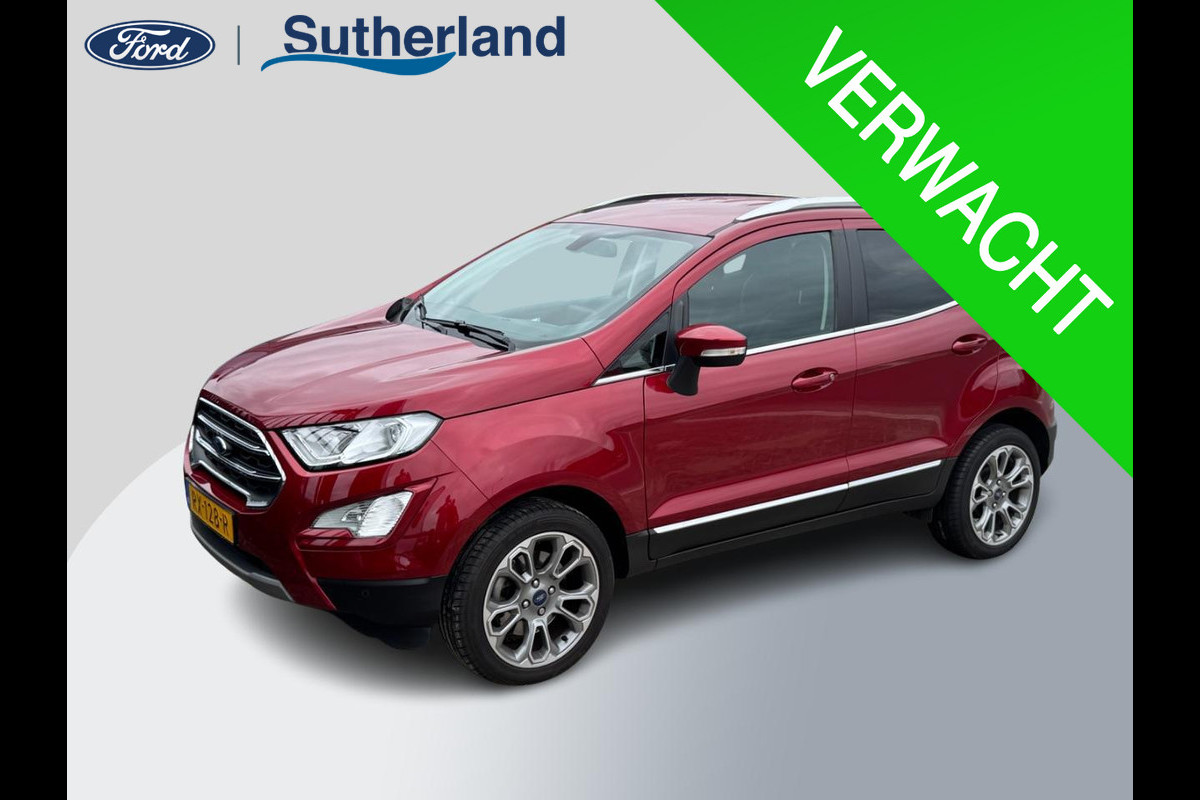 Ford EcoSport 1.0 EcoBoost Titanium | Trekhaak | Winter Pack | Navigatie + Bang&Olufsen audio| Achteruitrijcamera