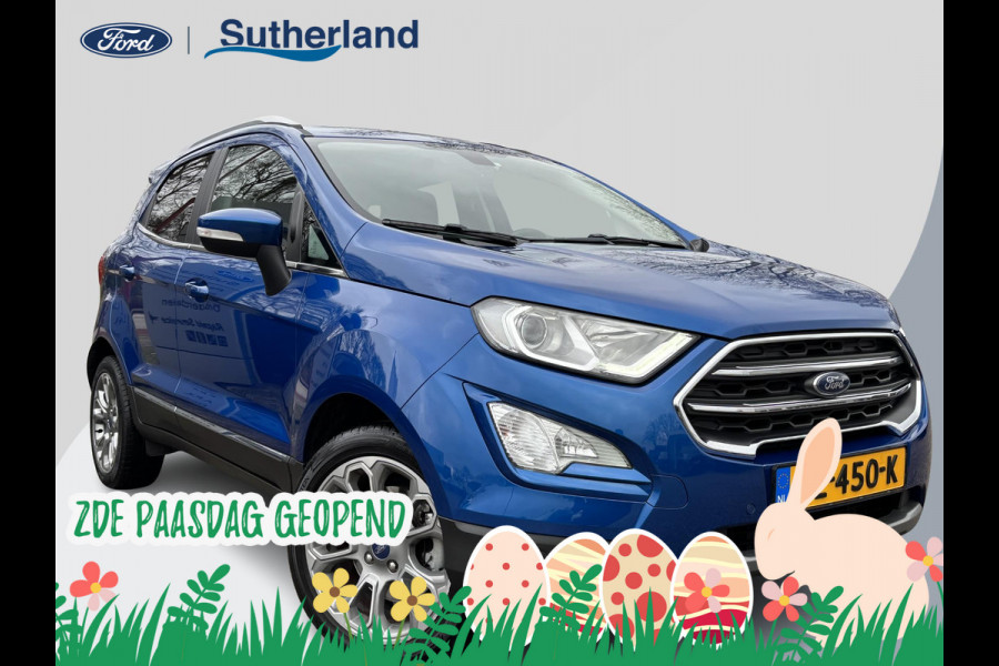 Ford EcoSport 1.0 EcoBoost Titanium 125pk | Trekhaak | Winter Pack | Navigatie | Camera | 17 inch | Dodehoeksensoren | Bang & Olufsen Audio
