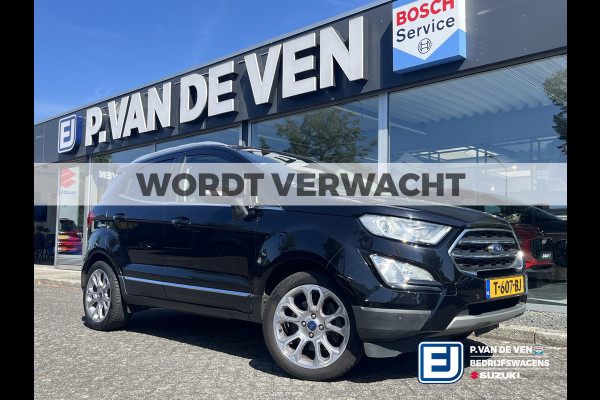 Ford EcoSport 1.0 EcoBoost Titanium Automaat | Trekhaak | | Full Options | Driver Assistance Pack | X-Pack | Winter Pack | Dodehoek | Camera | etc. etc.