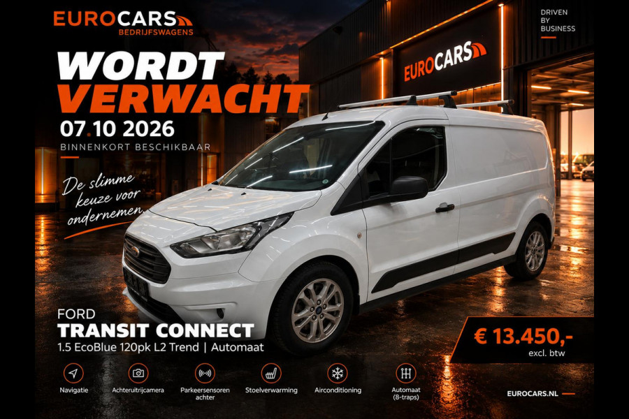 Ford Transit Connect 1.5 EcoBlue L2 Trend L2 LANG AUTOMAAT NAVI CAMERA STOELVERWARMING LMV MODUL-SYSTEM